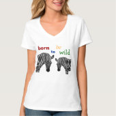 Geboren om wilde Zebra te zijn T-shirt (Voorkant)