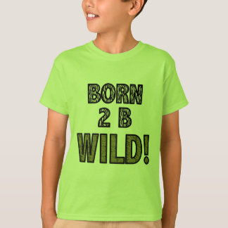 Geboren op 2 B Wild. T-shirt