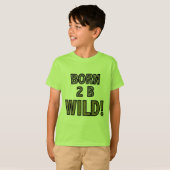 Geboren op 2 B Wild. T-shirt (Voorkant volledig)