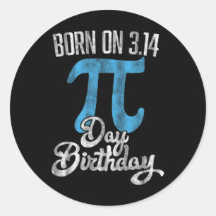 Geboren op 3.14 Pi Dag Verjaardag 14 maart Verjaar Ronde Sticker