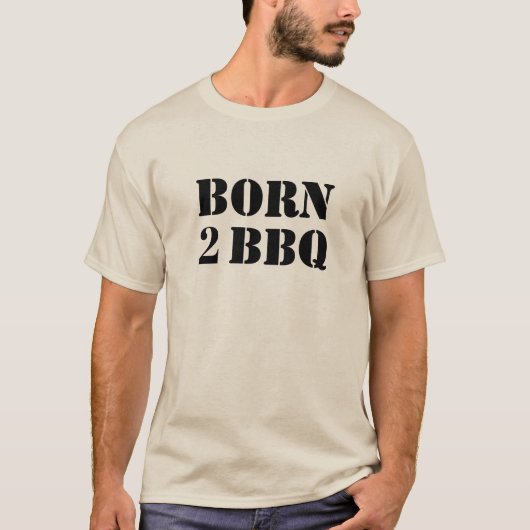 Geboren op BBQ T-Shirt (Voorkant)