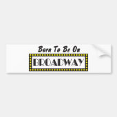 Geboren op Broadway Bumpersticker (Voorkant)