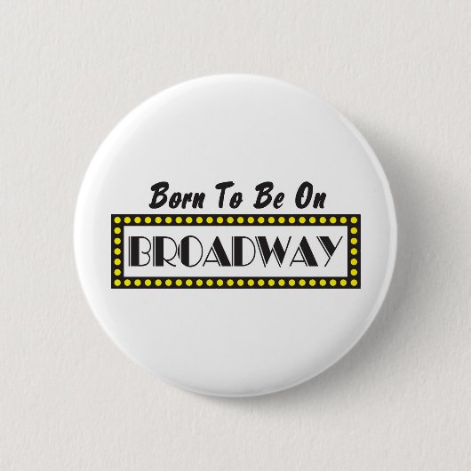 Geboren op Broadway Ronde Button 5,7 Cm (Voorkant)