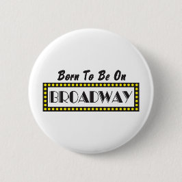 Geboren op Broadway Ronde Button 5,7 Cm