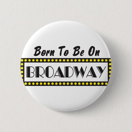 Geboren op Broadway Ronde Button 5,7 Cm (Voorkant)
