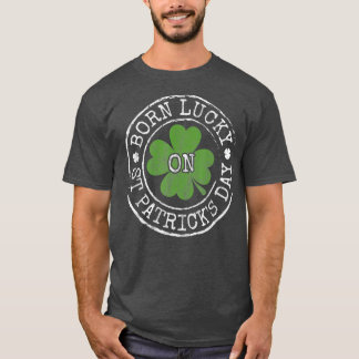 Geboren op Lucky op St Patricks Day Irish Clovers  T-shirt