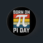 Geboren op Pi Day Birthday Wiskunde Mathematics Ronde Button 5,7 Cm<br><div class="desc">Geboren op Pi Day Birthday Wiskunde Mathematics</div>