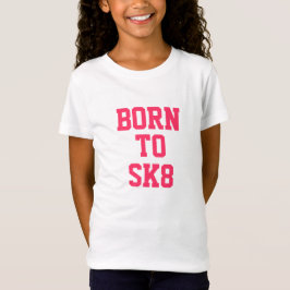 "Geboren op SK8" Katoen T-Shirt