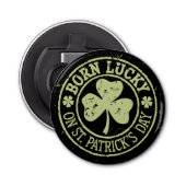 Geboren op St. Patrick's Day Iers Verjaardag Button Flesopener (Voorkant)