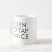 Geboren op Tap Dance Mok | Overweging Cadeau (Voorkant links)