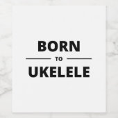 GEBOREN OP UKELELE WIJN ETIKET (Enkel label)