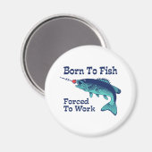 Geboren op vis die gedwongen wordt te werken magneet (Voorkant / Achterkant)