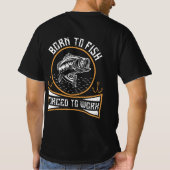 Geboren op vis die gedwongen wordt te werken t-shirt (Achterkant)