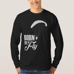 Geboren op vliegende paramotorpiloot t-shirt