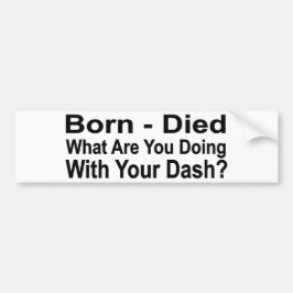 Geboren - Overleden Wat doe je met je Dash? Bumpersticker
