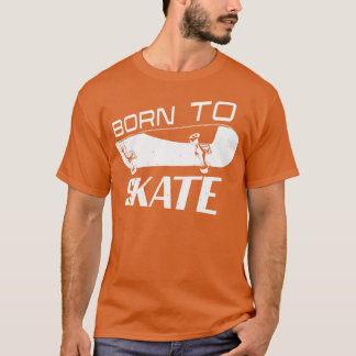 Geboren Skater Schaats Skateboarden T-shirt