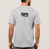 Geboren (te worden) Wild - Waar dan? T-Shirt (Achterkant)