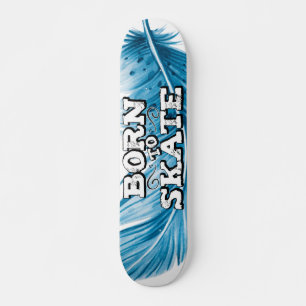 Geboren tot schaats blauwe veer met graffiti-tekst persoonlijk skateboard