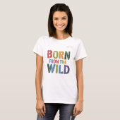 Geboren Uit De Wildernis T-shirt (Voorkant volledig)