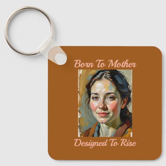 Geboren uit moeder citaat Sleutelhanger (Voorkant)