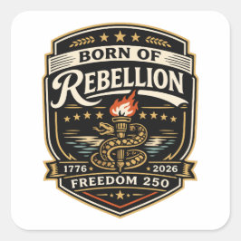 Geboren uit vrijheidsstrijd Freedom 250 Vierkante Sticker