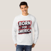 Geboren voor Amerika T-shirt (Voorkant volledig)