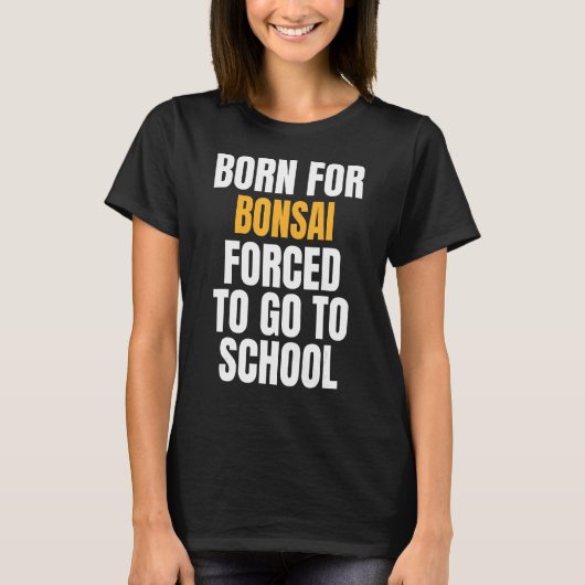 Geboren voor Bonsai T-shirt (Voorkant)