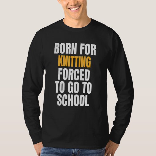 Geboren voor breien t-shirt (Voorkant)
