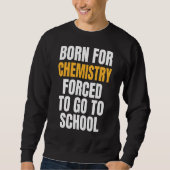 Geboren voor chemie trui (Voorkant)
