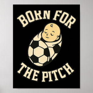 Geboren voor de Pitch Byby Voetbal Fan Uitrusting Poster