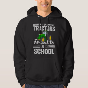 Geboren voor het besturen van trekkers die gedwong hoodie