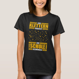 Geboren voor klimmen naar schoolklimmers t-shirt