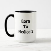 Geboren voor medicatie Mok (Links)