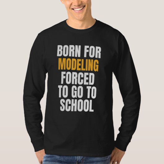 Geboren voor modellering t-shirt (Voorkant)