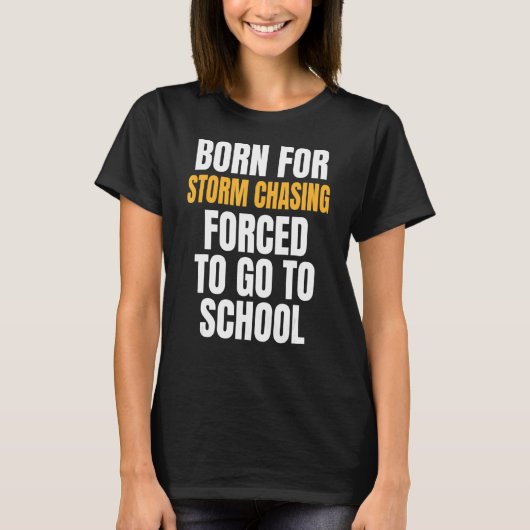 Geboren voor Storm Chasing T-shirt (Voorkant)