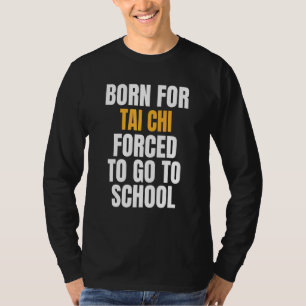 Geboren voor Tai Chi T-shirt