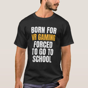 GEBOREN VOOR VR GAMING FUNNY GIFT T SHIRT