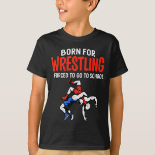 Geboren voor worstelen gedwongen school grappige w t-shirt