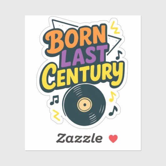 Geboren Vorige Eeuw Vinyl Sticker Grappig (Vel)