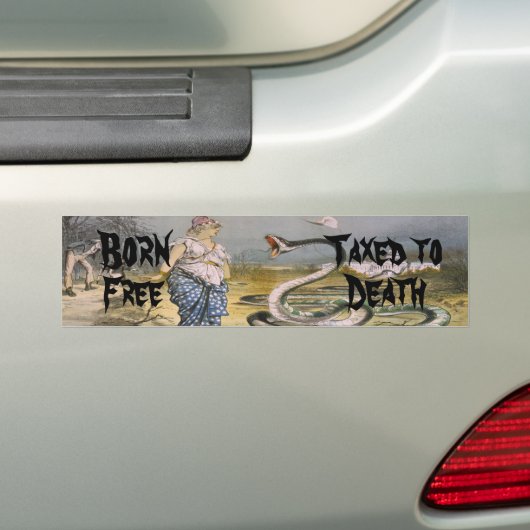 Geboren Vrij Belast tot de Dood- Tekst wijzigen Bumpersticker (Op auto)