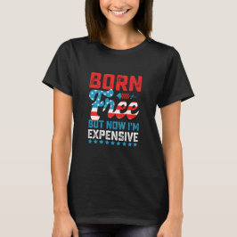 Geboren vrij maar nu ben ik duur Grappige 4 juli T-shirt