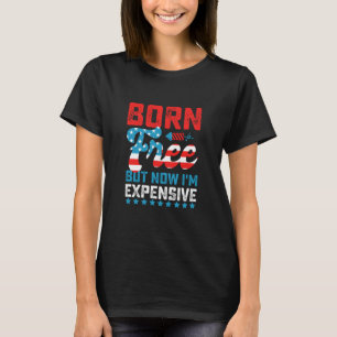 Geboren vrij maar nu ben ik duur Grappige 4 juli T-shirt
