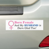 Geboren Vrouw & MIJN HUSBAND IS OOK DARN GLAD! Bumpersticker (Op auto)