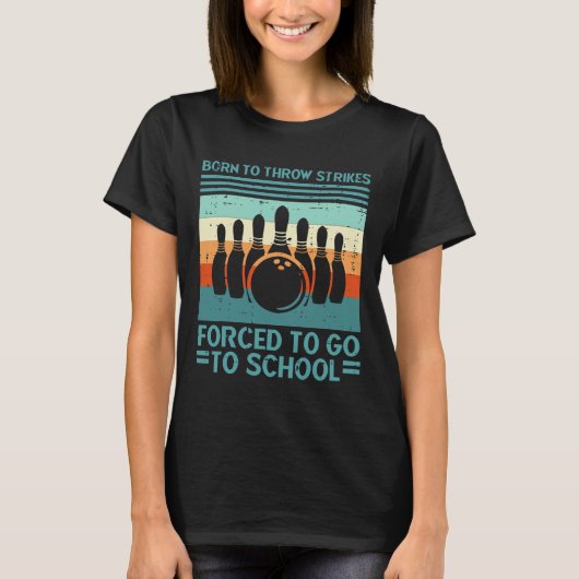 Geboren worpen strikes gedwongen school bowlen man t-shirt (Voorkant)