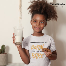Geboren Zeldzame Sprong Jaar Meisje Feb 29 Verjaar T-shirt