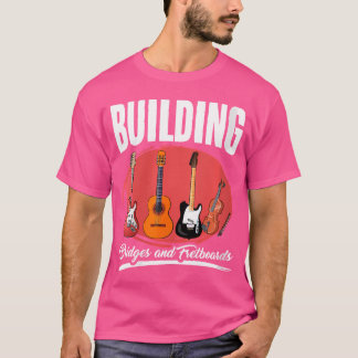 Gebouw Fretboard - Gitarist Akoestische Gitaar Fix T-shirt