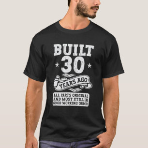 Gebouwd 30 jaar geleden 30e dag t-shirt