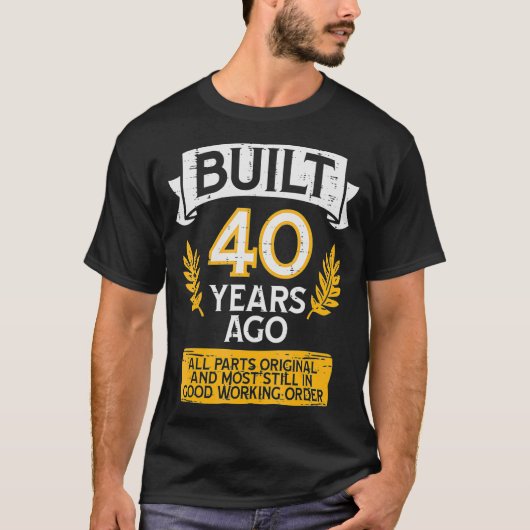 Gebouwd 40 jaar geleden, volledig onderdeel Origin T-shirt (Voorkant)