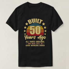 Gebouwd 50 Jaar Geleden Alle Onderdelen Origineel  T-shirt