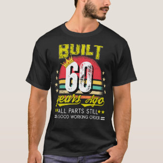 Gebouwd 60 jaar geleden 60e verjaardag 60 jaar oud t-shirt